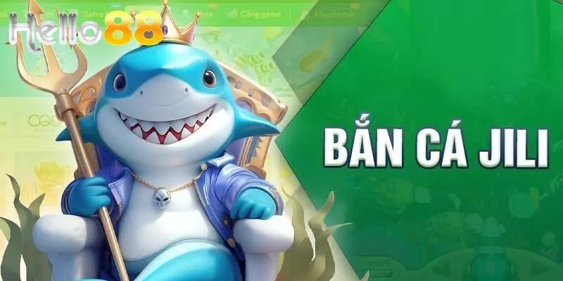 Bắn cá JILI
