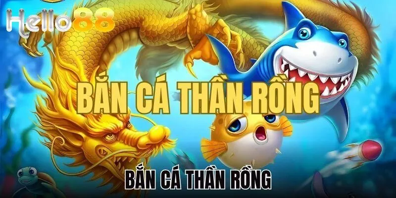 Bắn cá thần rồng mang đến cơ hội săn thưởng khổng lồ trong