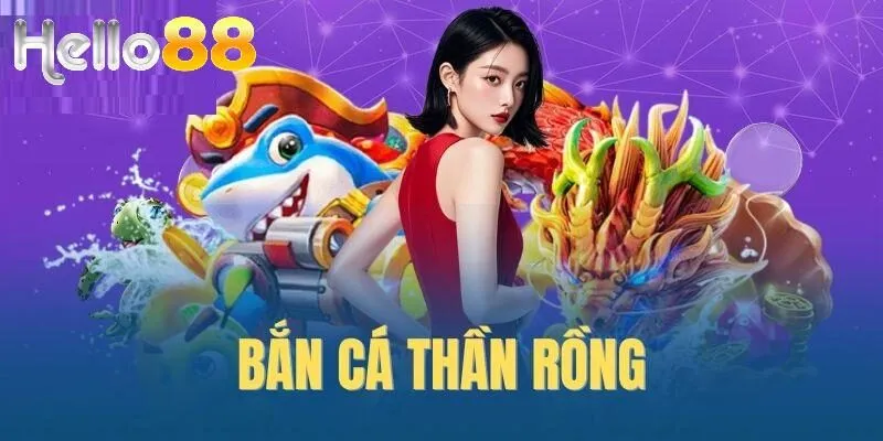 Bắn cá thần rồng